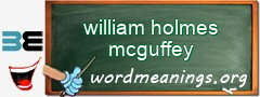 WordMeaning blackboard for william holmes mcguffey